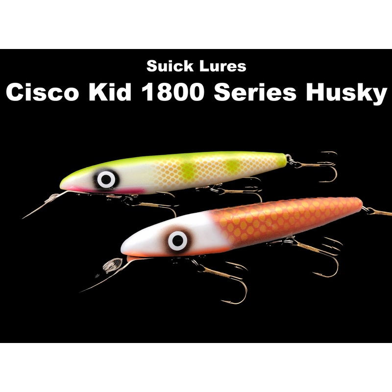 Suick Lures – Cisco Kid 1800 Series Husky